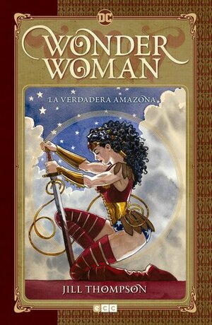 Wonder Woman: La verdadera amazona by Jill Thompson