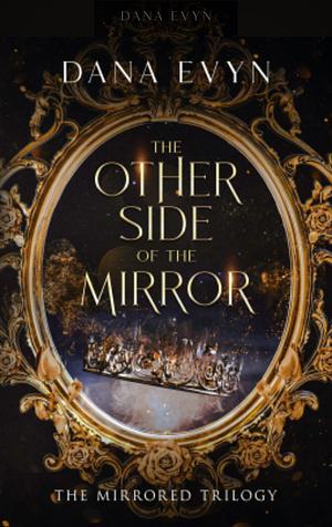 The Other Side of the Mirror  by Dana Evyn
