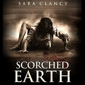 Scorched Earth by Sara Clancy