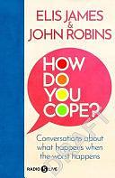 How Do You Cope?: Notes on Strength, Resilience and Finding Ourselves by Elis James