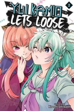 Yui Kamio Lets Loose, Vol. 2 by Hiroshi Shiibashi