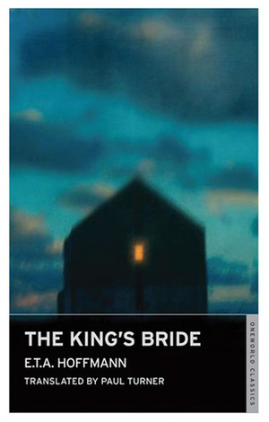 The King's Bride by E.T.A. Hoffmann, Paul Turner