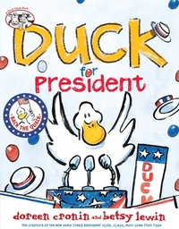 Duck for President by Doreen Cronin
