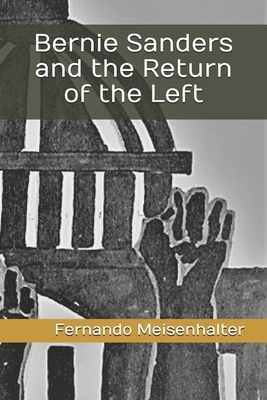 Bernie Sanders and the Return of the Left by Fernando Meisenhalter