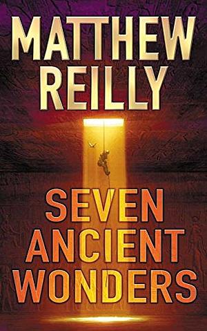 Seven Ancient Wonders by Matthew Reilly