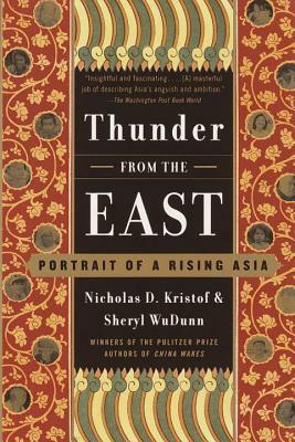 Thunder from the East: Portrait of a Rising Asia by Nicholas D. Kristof, Sheryl Wudunn