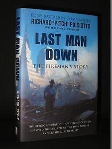 Last Man Down. The Fireman's Story. The Heroic Acc by Richard Picciotto, Richard Picciotto