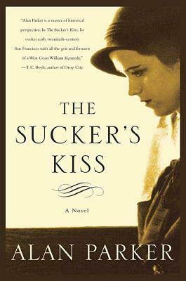 The Sucker's Kiss by Alan Parker