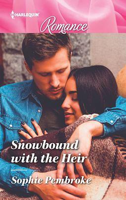 Snowbound With The Heir by Sophie Pembroke