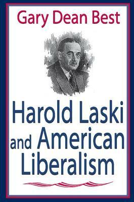 Harold Laski and American Liberalism by Gary Best