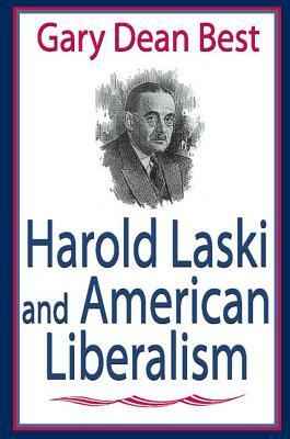 Harold Laski and American Liberalism by Gary Best