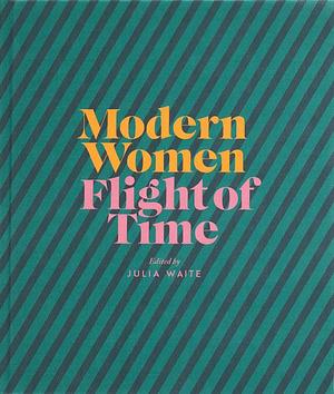 Modern Women: Flight of Time by Julia Waite