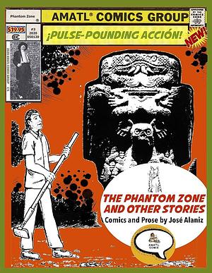 The Phantom Zone and Other Stories by José Alaniz