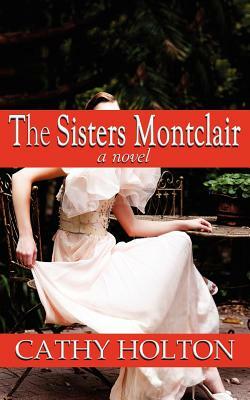 The Sisters Montclair by Cathy Holton