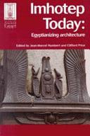 Imhotep Today: Egyptianizing Architecture by Jean-Marcel Humbert, Clifford Price