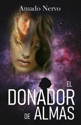 El Donador De Almas by Amado Nervo