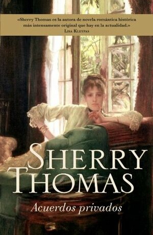 Acuerdos privados by Sherry Thomas