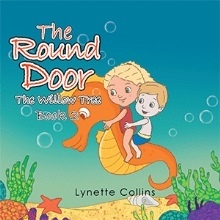 The Round Door: The Willow Tree by Lynette Collins