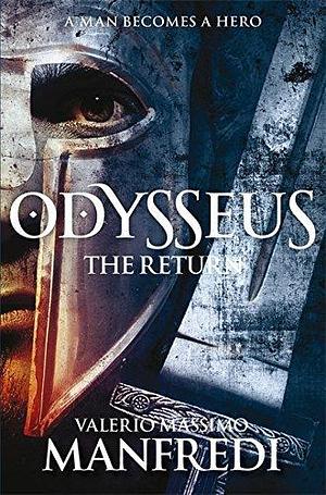 Odysseus: The Return: Book Two by Valerio Massimo Manfredi, Valerio Massimo Manfredi