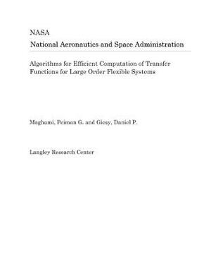 Algorithms for Efficient Computation of Transfer Functions for Large Order Flexible Systems by National Aeronautics and Space Adm Nasa