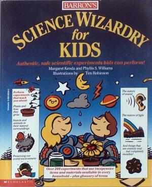 Science Wizardry For Kids by Margaret Kenda, Phyllis S. Williams