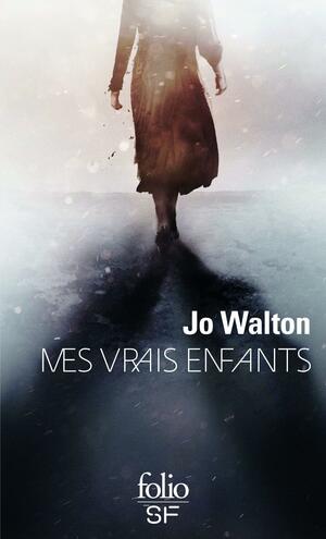 Mes vrais enfants by Jo Walton