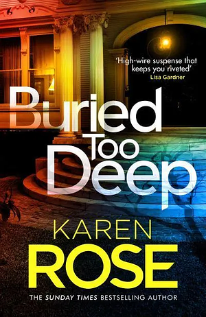 Buried Too Deep: The Gripping New Thriller from the Bestselling Author by Karen Rose