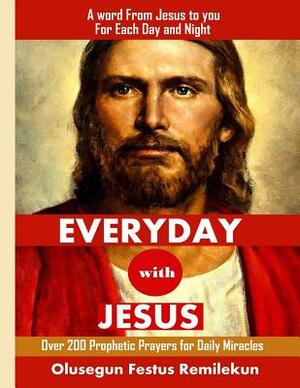 Everyday with Jesus: A word from Jesus to you for each Day and Night by D. K. Olukoya, Olusegun Festus Remilekun