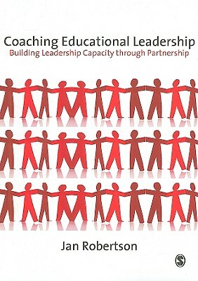 Coaching Educational Leadership by Jan Robertson