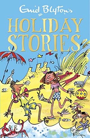 Enid Blyton's Holiday Stories (Bumper Short Story Collections Book 27) by Enid Blyton