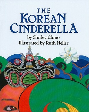 The Korean Cinderella by Shirley Climo