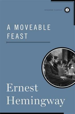 A Moveable Feast by Ernest Hemingway