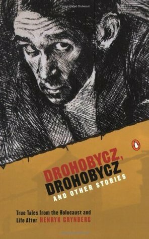 Drohobycz, Drohobycz and Other Stories: True Tales from the Holocaust and Life After by Alicia Nitecki, Henryk Grynberg, Theodosia Robertson