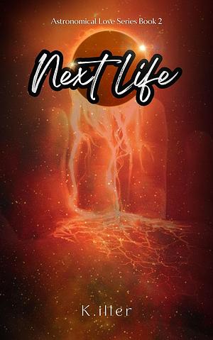 Next Life by K. iller