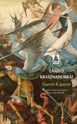 Guerre & guerre by Joëlle Dufeuilly, László Krasznahorkai