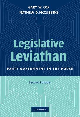 Legislative Leviathan by Mathew D. McCubbins, Gary W. Cox