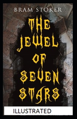 The Jewel of Seven Stars Illustrated by Bram Stoker