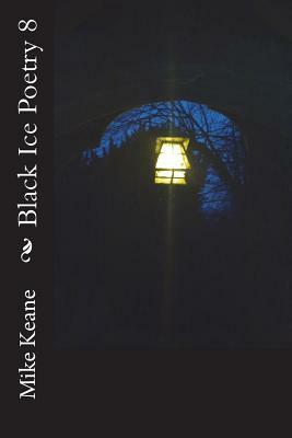 Black Ice Poetry 8 by Mike Keane
