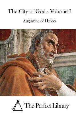 The City of God - Volume I by Saint Augustine