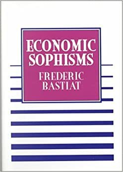 Economic Sophisms by Frédéric Bastiat