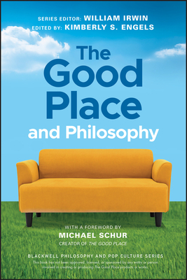 The Good Place and Philosophy: Everything Is Forking Fine! by 