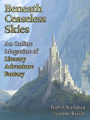 Beneath Ceaseless Skies Issue #249 by Scott H. Andrews, Naomi Kanakia, Joanne Rixon