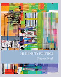 Hi-Density Politics by Urayoán Noel