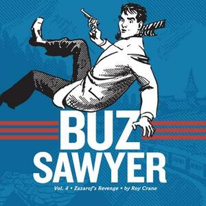 Buz Sawyer, Vol. 4: Zazarof's Revenge by Roy Crane
