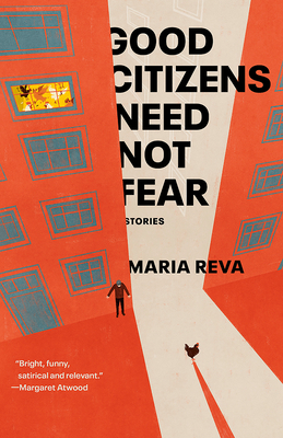 Good Citizens Need Not Fear: Stories by Maria Reva