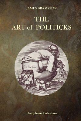 The Art of Politicks by James Bramston