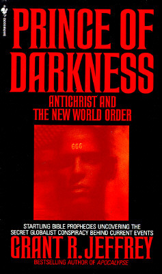 Prince of Darkness: Antichrist and New World Order by Grant R. Jeffrey