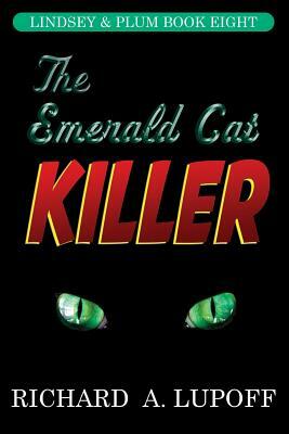 The Emerald Cat Killer: The Lindsey & Plum Detective Series, Book Eight by Richard a. Lupoff