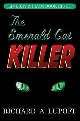 The Emerald Cat Killer: The Lindsey & Plum Detective Series, Book Eight by Richard A. Lupoff