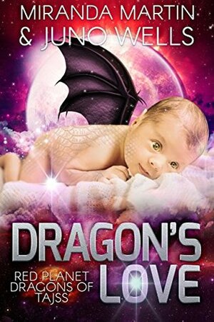 Dragon's Love by Juno Wells, Miranda Martin